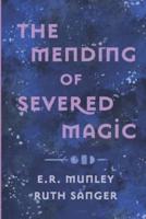 The Mending of Severed Magic
