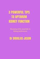 3 Powerful Tips to Optimum Kidney Function