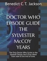 DOCTOR WHO EPISODE GUIDE THE SYLVESTER McCOY YEARS