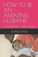 How to Be an Amazing Husband
