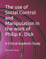 The Use of Social Control and Manipulation in the Work of Philip K. Dick