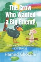 The Crow Who Wanted a Big Friend!