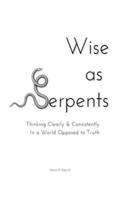 Wise as Serpents