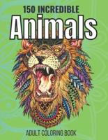 150 Incredible Animals Adult Coloring Book
