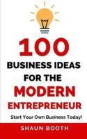 100 Business Ideas for the Modern Entrepreneur