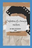 Confession of a Teenage Medium
