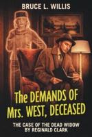 The Demands of Mrs. West, Deceased