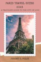 Paris Travel Guide 2023