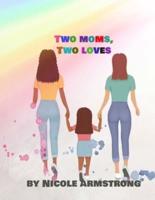 Two Moms, Two Loves