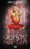 Gruesome Fairy Tales 1