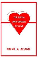 The Alpha and Omega of Love