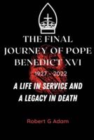 The Final Journey of Pope Benedict XVI