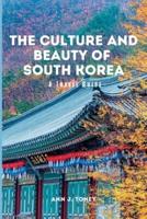 The Culture and Beauty of South Korea