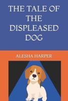 The Tale of the Displeased Dog
