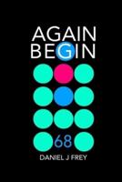 Again Begin 68