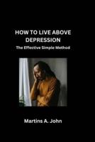 How to Live Above Depression