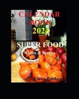 Calendar 2024. Super Food. Fruits & Berries