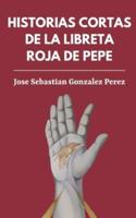 Historias Cortas De La Libreta Roja De Pepe