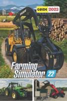 Farming Simulator 22 Latest Guide 2023