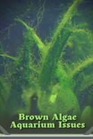 Brown Algae Aquarium Issues