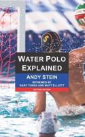 Water Polo Explained, 2nd Edition