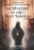 The Mystery of the Holy Shroud (The Relics of the Templars Book 2)