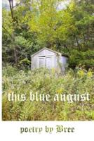 This Blue August