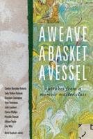 A Weave, a Basket, a Vessel