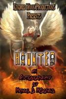 Kindred Moon Productions Presents Haunted