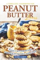 A Thrilling Cookbook for Peanut Butter Lovers