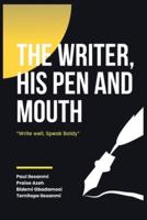The Writer, His Pen and Mouth