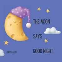 The Moon Says Good Night