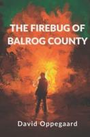 The Firebug of Balrog County