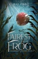 Fairest and the Frog