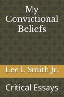 My Convictional Beliefs