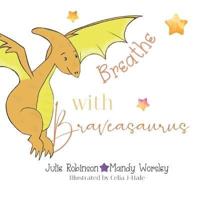 Breathe With Braveasaurus