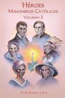 Héroes Misioneros Católicos - Volumen 2
