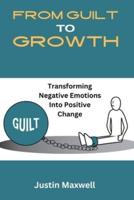 From Guilt To Growth