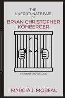 The Unfortunate Fate of Bryan Christopher Kohberger