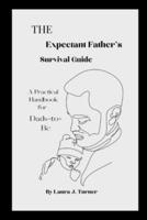 The Expectant Father's Survival Guide