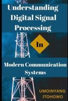 Understanding Digital Signal Processing in Modern Communication Systems