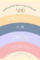 500 Affirmations for Mental Wellbeing