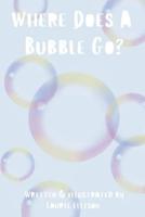 Where Does A Bubble Go?
