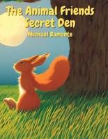 The Animal Friends Secret Den