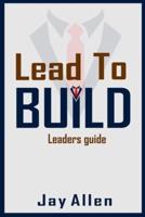 Lead to Build