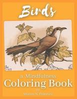 Birds - A Mindfulness Coloring Book.