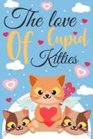 The Love of Cupid Kitties