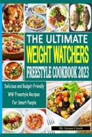 The Ultimate Weight Watchers Freestyle Cookbook 2023