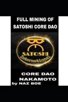Full Mining of Satoshi Core DAO