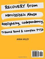 Recovery from Narcissistic Abuse, Gaslighting, Codependency, Trauma Bond & Complex PTSD